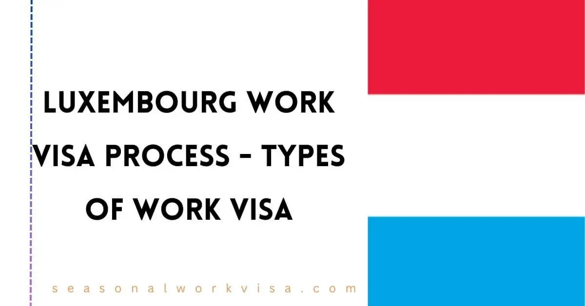 Luxembourg Work Visa Process Types Of Work Visa