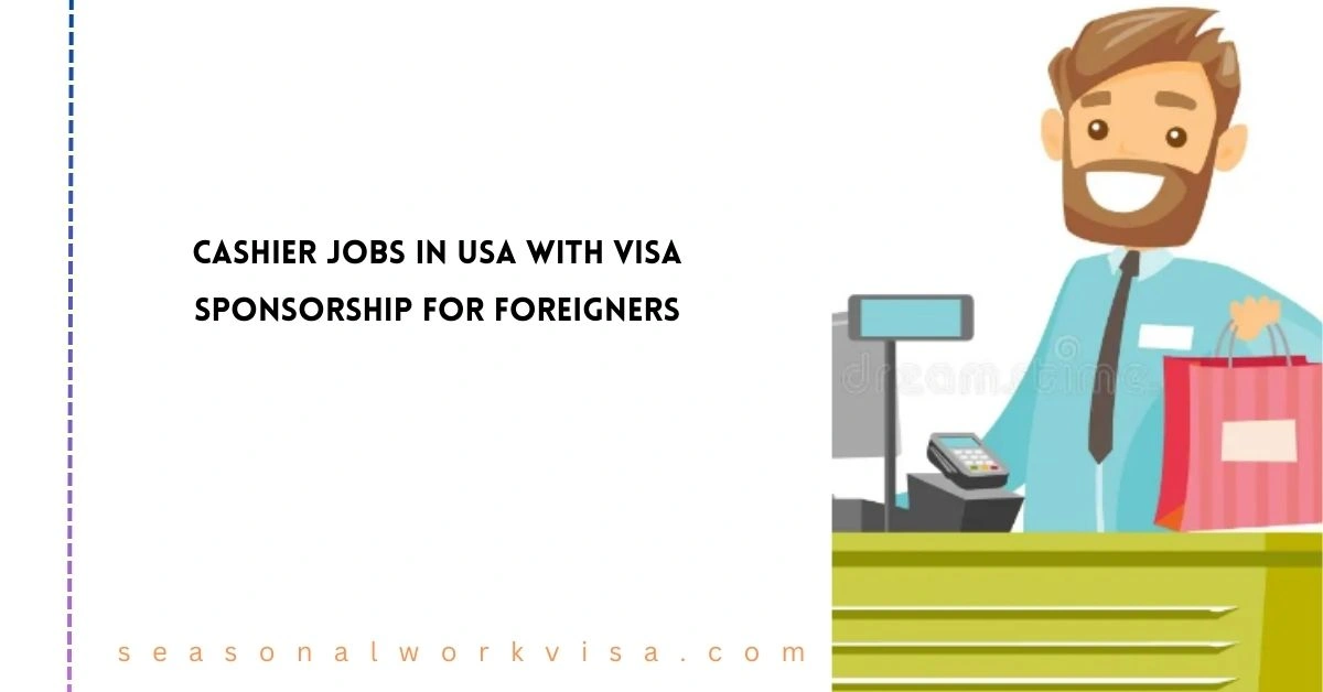 Cashier Jobs In USA With Visa Sponsorship For Foreigners