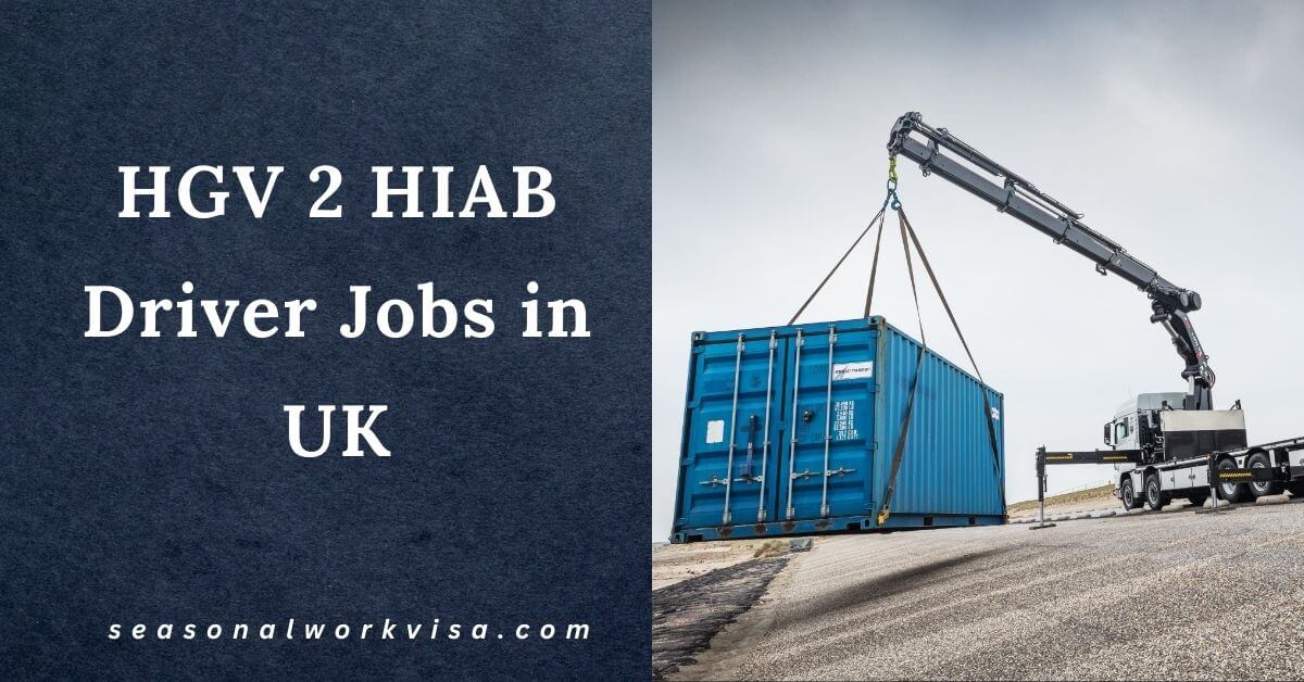 HGV 2 HIAB Driver Jobs in UK 2024 Visa Sponsorship