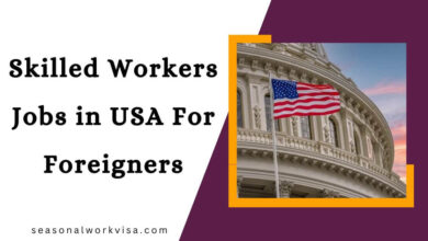 Skilled Workers Jobs in USA For Foreigners