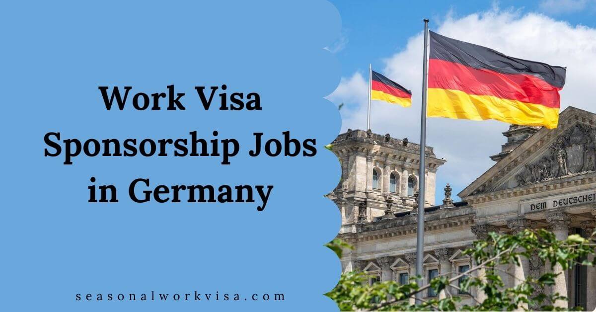 Work Visa Sponsorship Jobs in Germany 2025 - Apply Now