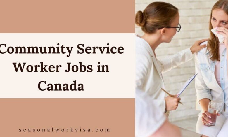 Community Service Worker Jobs in Canada 2025 - Apply Now