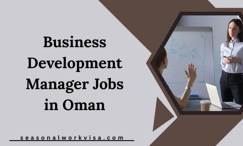 Business Development Manager Jobs in Oman