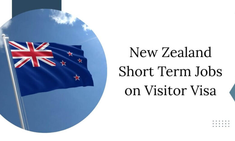 New Zealand Short Term Jobs on Visitor Visa