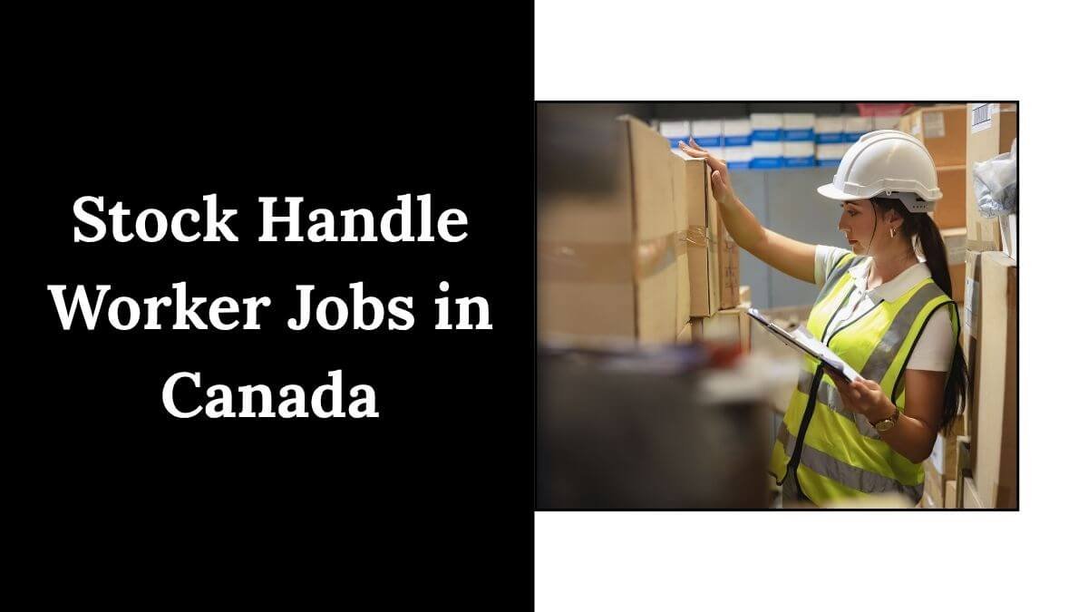 Stock Handle Worker Jobs in Canada 2026