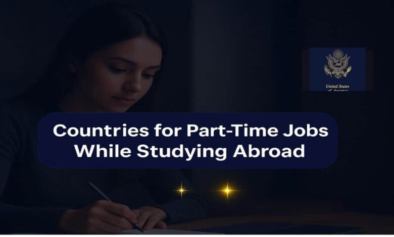 Countries for Part-Time Jobs While Studying Abroad