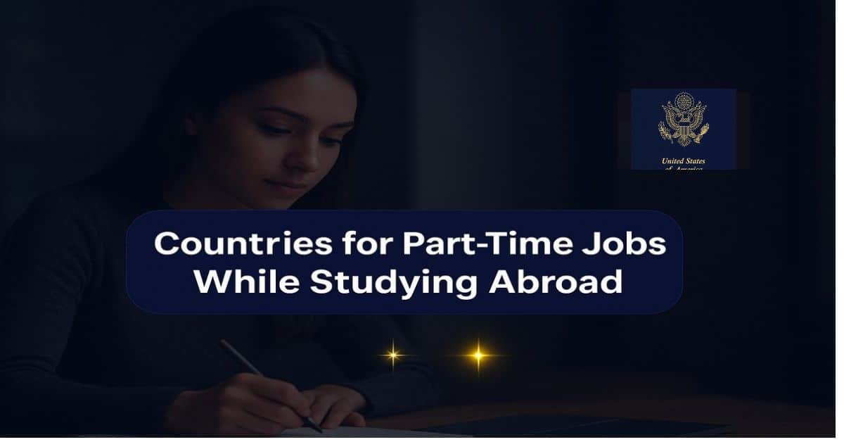 Countries for Part-Time Jobs While Studying Abroad 2026