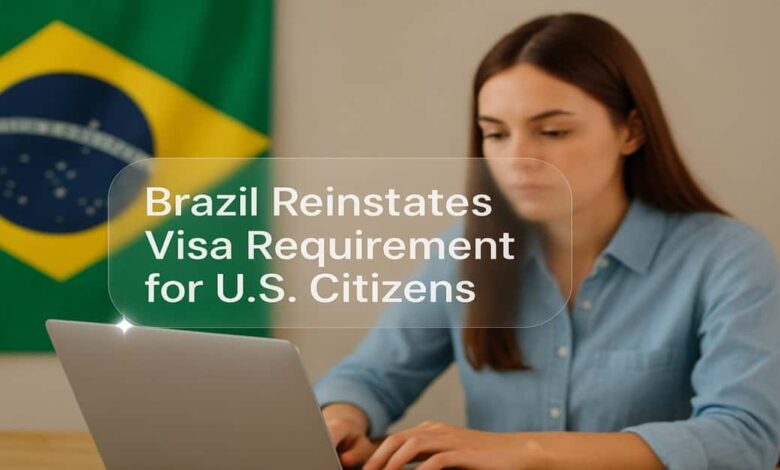 Brazil Reinstates Visa Requirement for U.S. Citizens