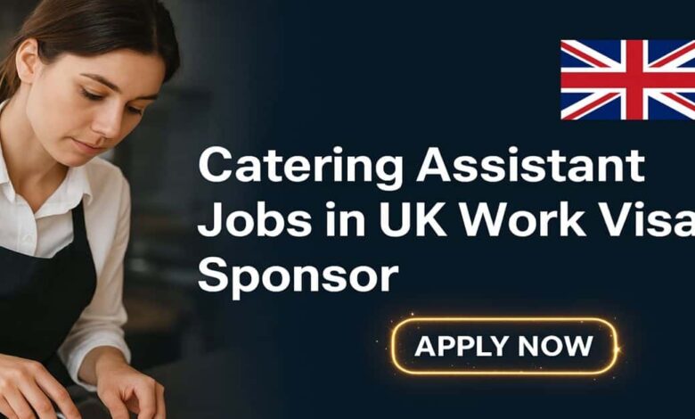 Catering Assistant Jobs in UK Work Visa Sponsor