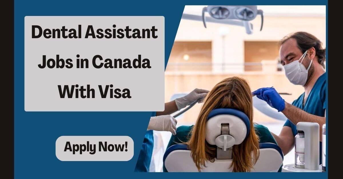 Dental Assistant Jobs in Canada With Visa 2026 - Apply Now