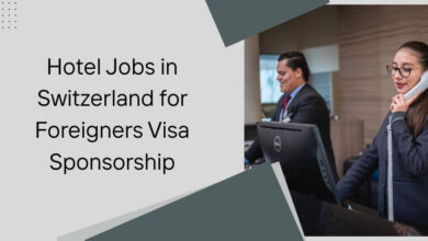 Hotel Jobs in Switzerland for Foreigners Visa Sponsorship