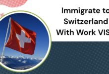 Immigrate to Switzerland With Work VISA