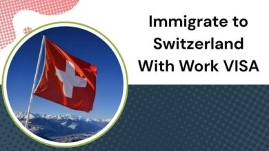 Immigrate to Switzerland With Work VISA