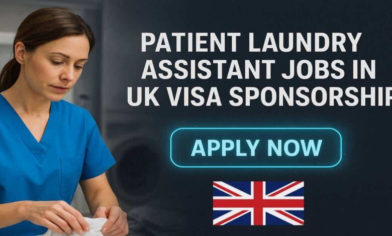 Patient Laundry Assistant Jobs in UK Visa Sponsorship