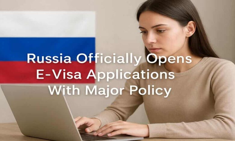 Russia Officially Opens E-Visa Applications With Major Policy