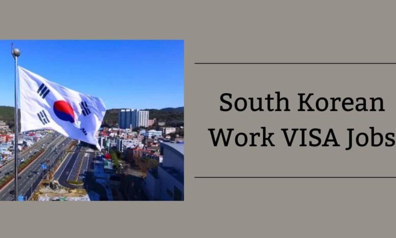 South Korean Work VISA Jobs