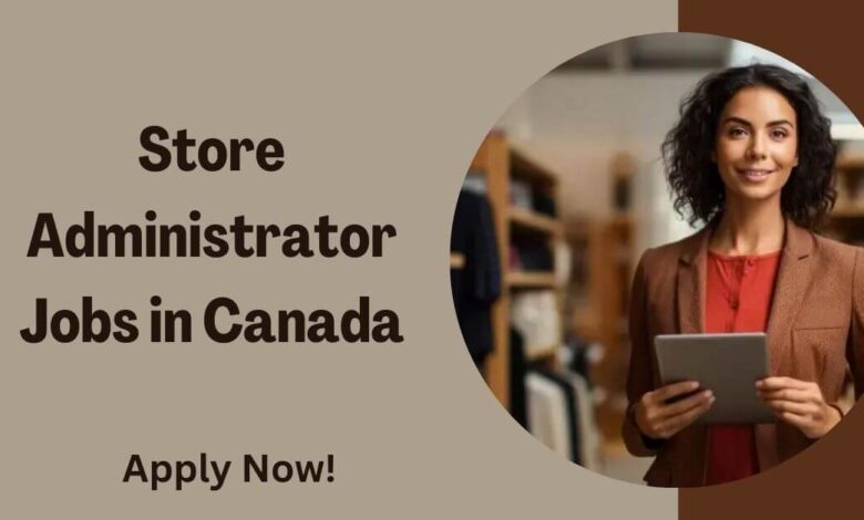 Store Administrator Jobs in Canada
