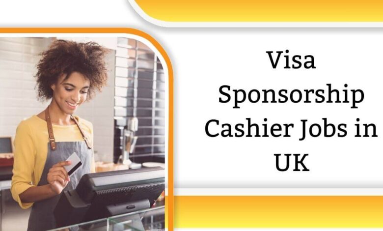 Visa Sponsorship Cashier Jobs in UK