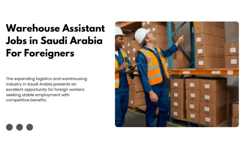 Warehouse Assistant Jobs in Saudi Arabia