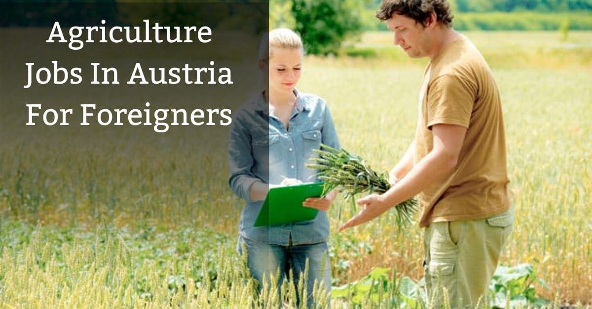 Agriculture Jobs In Austria For Foreigners 2026 - Apply Now