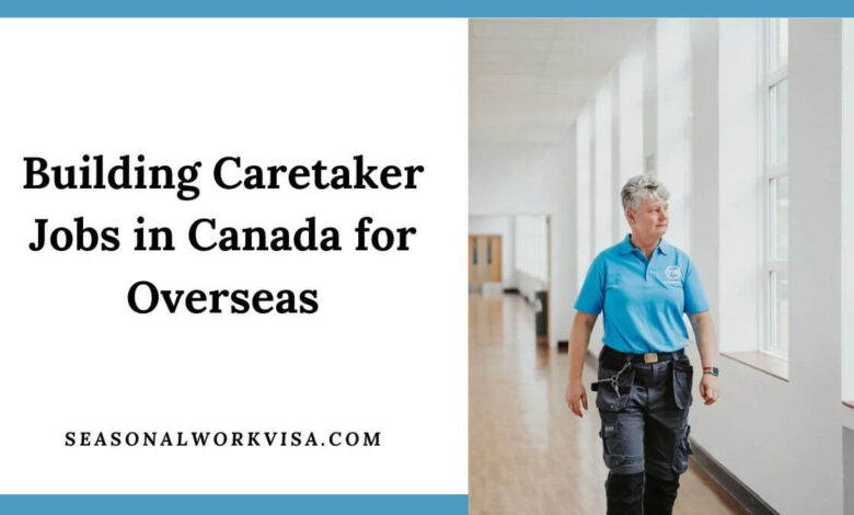 Building Caretaker Jobs in Canada for Overseas