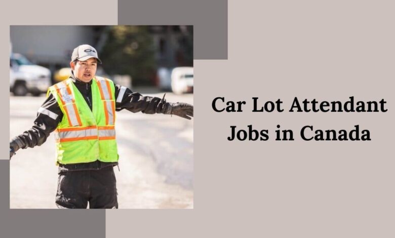 Car Lot Attendant Jobs in Canada