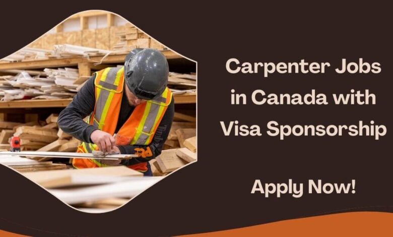 Carpenter Jobs in Canada with Visa Sponsorship