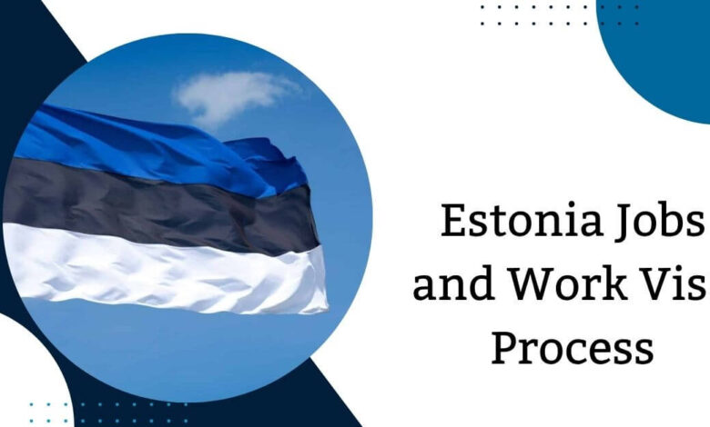 Estonia Jobs and Work Visa Process