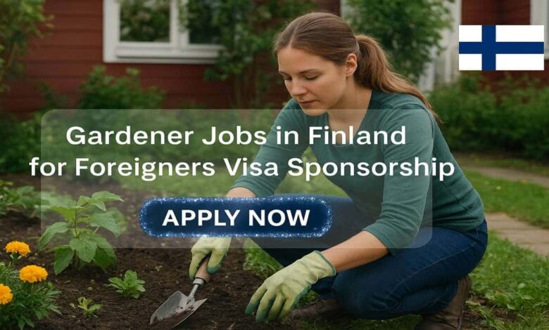 Gardener Jobs in Finland for Foreigners Visa Sponsorship