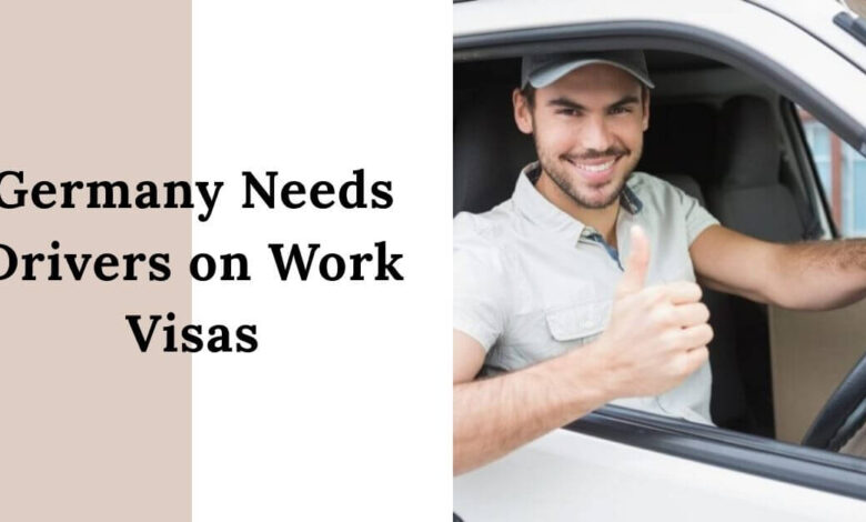 Germany Needs Drivers on Work Visas