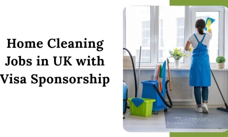 Home Cleaning Jobs in UK with Visa Sponsorship