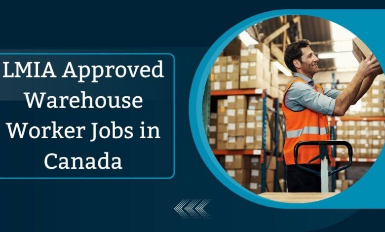 LMIA Approved Warehouse Worker Jobs in Canada