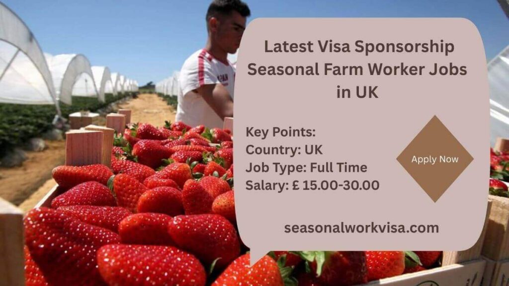 Latest Visa Sponsorship Seasonal Farm Worker Jobs in UK