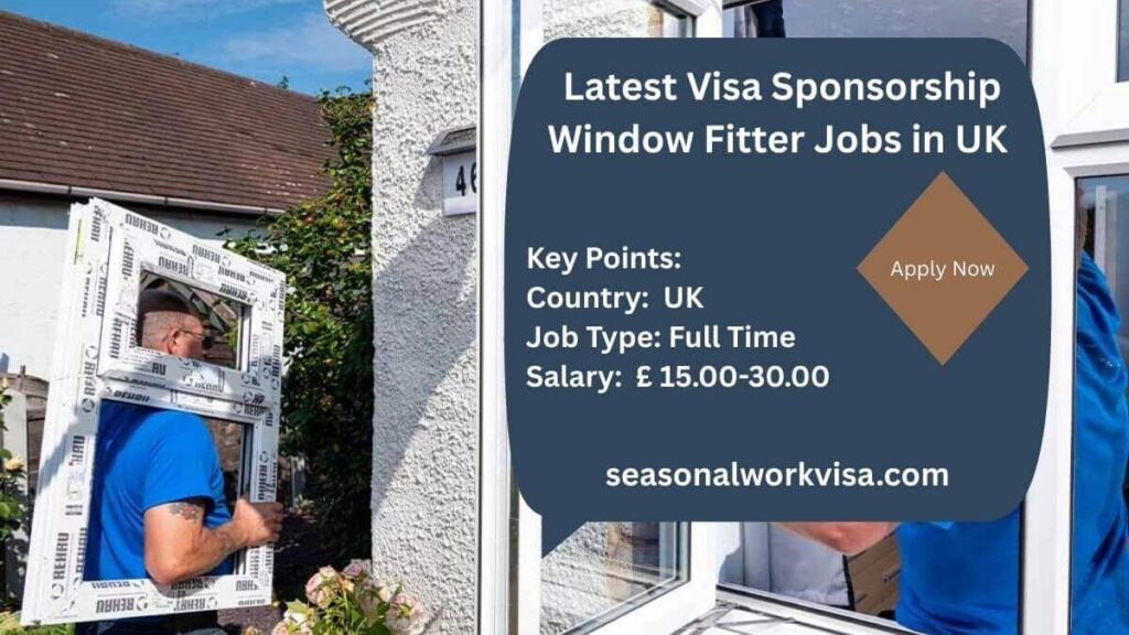 Latest Visa Sponsorship Window Fitter Jobs in UK