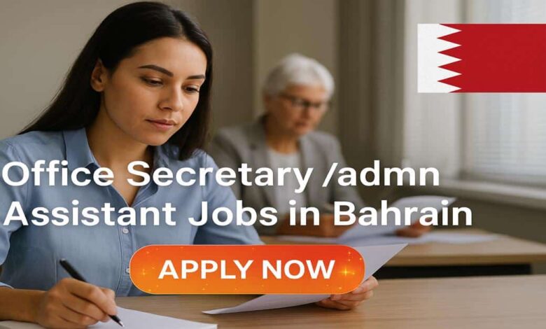 Office SecretaryAdmin Assistant Jobs in Bahrain