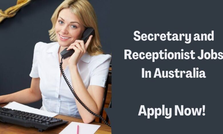 Secretary and Receptionist Jobs In Australia
