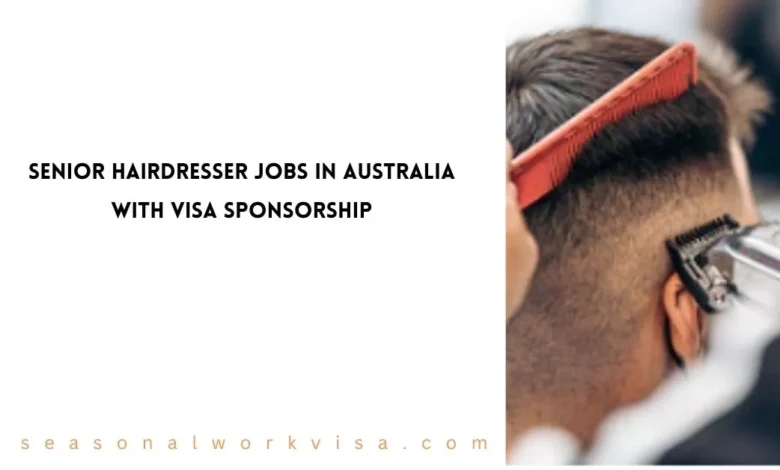 Senior Hairdresser Jobs in Australia