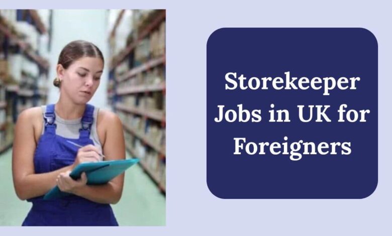 Storekeeper Jobs in UK for Foreigners