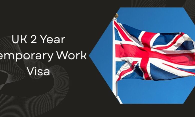 UK 2 Year Temporary Work Visa