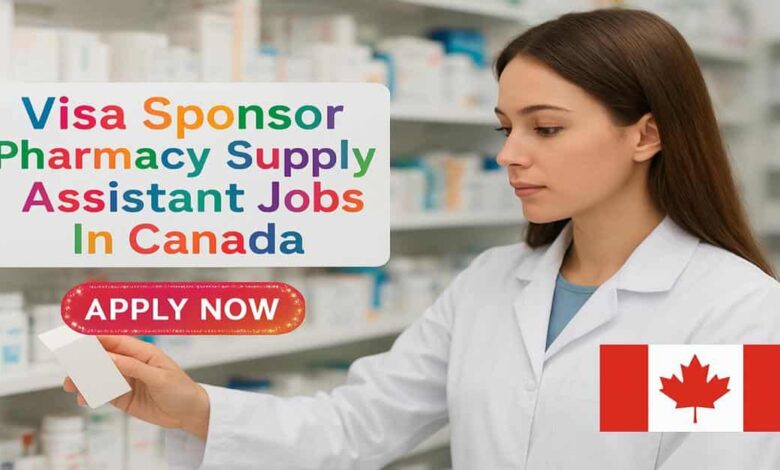 Visa Sponsor Pharmacy Supply Assistant Jobs In Canada