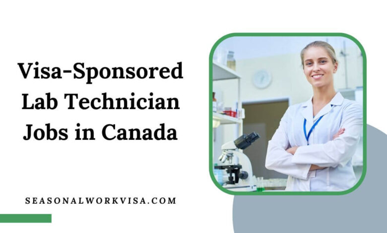 Visa-Sponsored Lab Technician Jobs in Canada