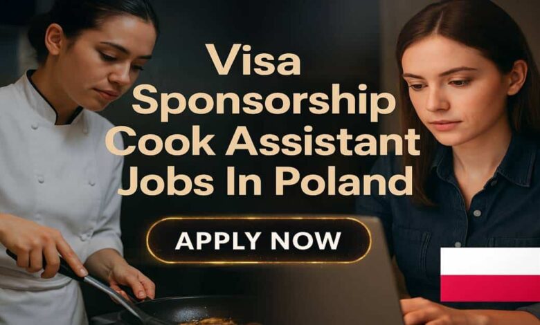Visa Sponsorship Cook Assistant Jobs In Poland