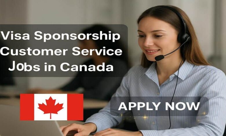 Visa Sponsorship Customer Service Jobs in Canada