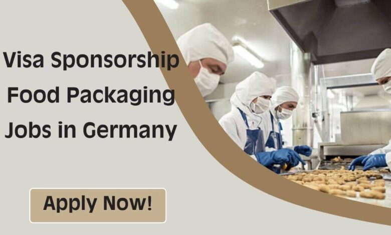 Visa Sponsorship Food Packaging Jobs in Germany