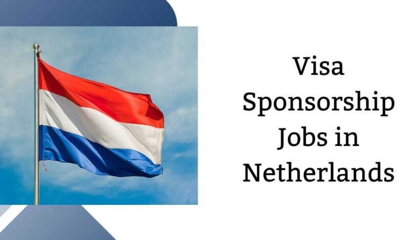 Visa Sponsorship Jobs in Netherlands