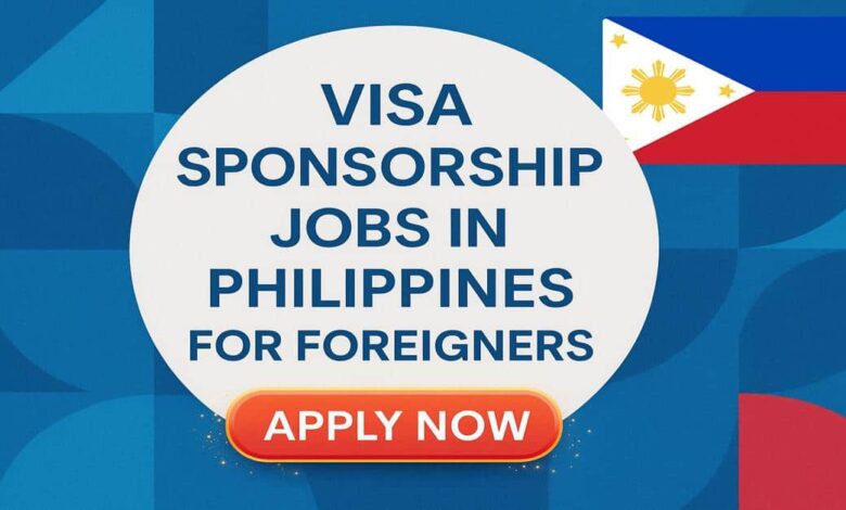 Visa Sponsorship Jobs in Philippines for Foreigners