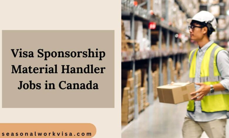 Visa Sponsorship Material Handler Jobs in Canada