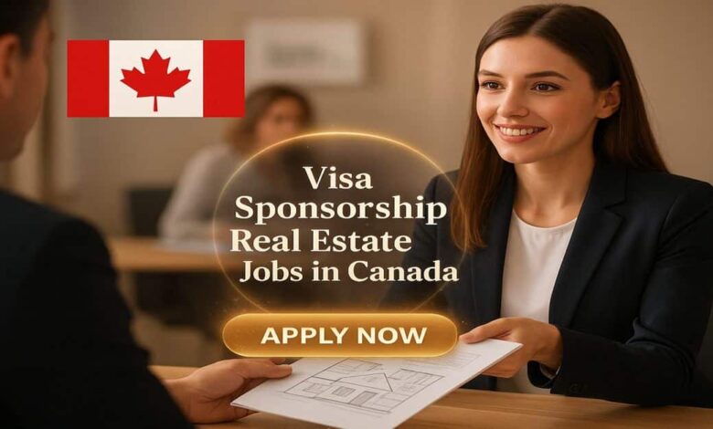Visa Sponsorship Real Estate Jobs in Canada