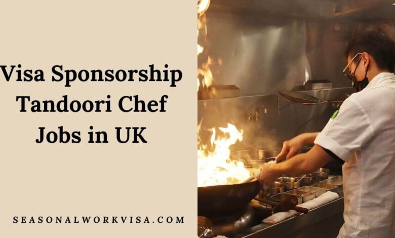 Visa Sponsorship Tandoori Chef Jobs in UK