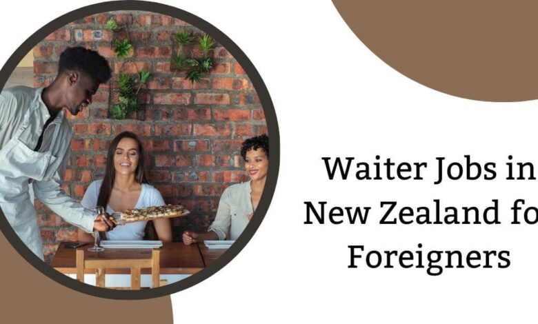 Waiter Jobs in New Zealand for Foreigners